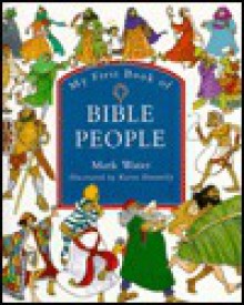 My First Book of Bible People - Mark Water, Karen Donnelly