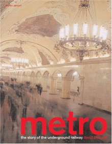 Metro: The Story of the Underground Railway - David Bennett