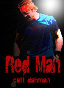 Red Man - Catt Dahman