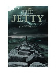 The Jetty - Jay Brandon, Joe Labatt