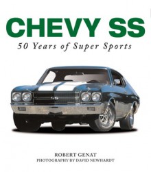 Chevy SS: 50 Years of Super Sport - Robert Genat, David Newhardt