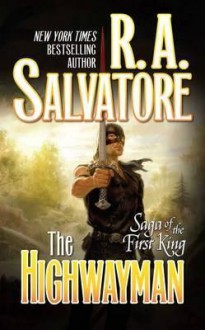 The Highwayman (Corona: Saga of the First King, #1) - R.A. Salvatore