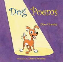 Dog Poems - Dave Crawley, Tamara Petrosino