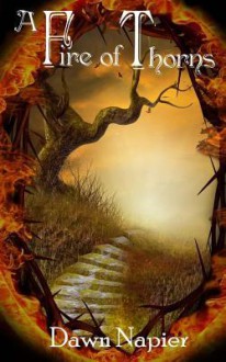 A Fire of Thorns - Dawn Napier
