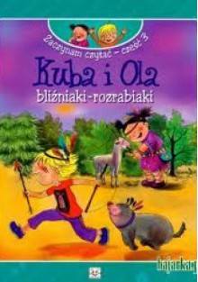 Kuba i Ola bliźniaki- rozrabiaki cz.3 - Agnieszka Bator