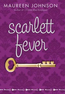 Scarlett Fever - Maureen Johnson