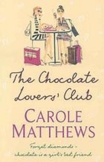 The Chocolate Lovers' Club - Carole Matthews