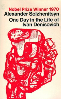 One Day In The Life of Ivan Denisovich - Aleksandr Solzhenitsyn, Ralph Parker