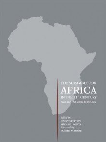 The Scramble for Africa in the 21st Century - Michael Power, Harry Stephan