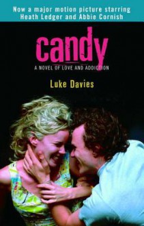 Candy: A Novel of Love and Addiction - Luke Davies