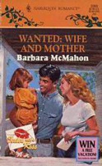 Wanted: Wife and Mother - Barbara McMahon