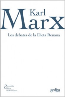 Los debates de la Dieta Renana - Karl Marx, Juan Luis Vermal, Víctor Rau, Daniel Bensaïd, Antonia Garcia