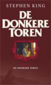 De Donkere Toren (De Donkere Toren, #7) - Hugo Kuipers, Stephen King