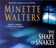 The Shape of Snakes - Minette Walters