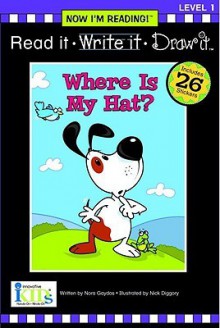 Where Is My Hat? [With Sticker(s)] (Now I'm Reading!: Level 1) - Nora Gaydos, Nick Diggory