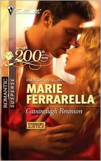 Cavanaugh Reunion (Cavanaugh Justice #19) (Silhouette Romantic Suspense #1623) - Marie Ferrarella