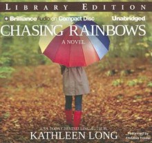 Chasing Rainbows - Kathleen Long