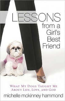 Lessons from a Girl's Best Friend - Michelle McKinney Hammond