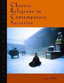 Chinese Religions in Contemporary Societies - James Miller