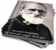 Ancient Prophets - Samuel Logan Brengle