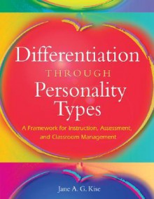 Differentiation Through Personality Types - Jane A.G. Kise