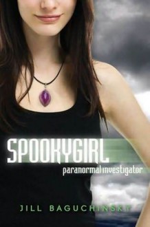 Spookygirl - excerpt from 2011 Amazon Breakthrough Novel Award Entry - Jill Baguchinsky