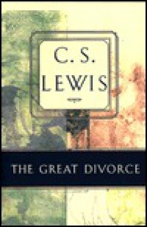 The Great Divorce - C.S. Lewis