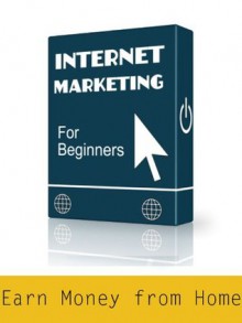 Internet Marketing - For Beginners - James Gibson