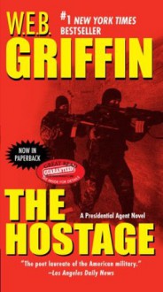 The Hostage - W.E.B. Griffin