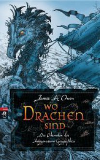 Wo Drachen sind - James A. Owen, Michaela Link