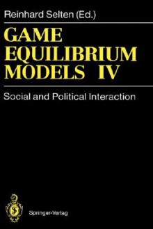 Game Equilibrium Models I: Evolution and Game Dynamics - Reinhard Selten, Richard Selten, I. Eshel