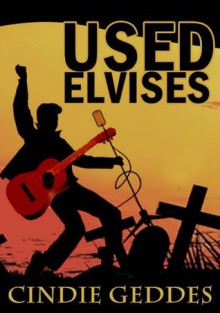 Used Elvises - Cindie Geddes