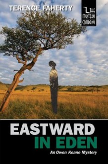 Eastward in Eden (An Owen Keane Mystery) - Terence Faherty