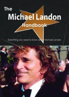 The Michael Landon Handbook - Everything You Need to Know about Michael Landon - Emily Smith