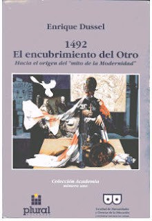 1492: El encubrimiento del Otro: Hacia el origen del mito de la Modernidad - Enrique Dussel