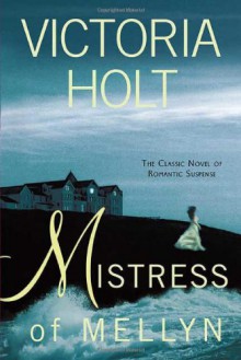 Mistress of Mellyn - Victoria Holt