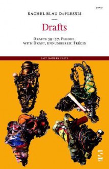 Drafts: Drafts 39-57, Pledge, with Draft, Unnumbered: Precis - Rachel Blau DuPlessis