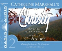 Christy Collection Books 4-6: Midnight Rescue, The Proposal, Christy's Choice - Catherine Marshall, C. Archer, Jaimee Draper