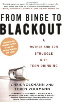 From Binge to Blackout: A Mother and Son Struggle with Teen Drinking - 'Chris Volkmann', 'Toren Volkmann'