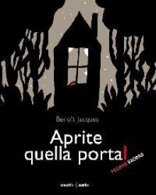 Aprite quella porta! - Benoît Jacques, Francesca Lazzarato