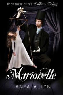 Marionette (Dollhouse, #3) - Anya Allyn