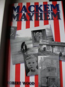 Mackem Mayhem - Robert Wood