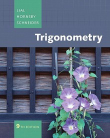 Trigonometry [With Paperback Book and Access Code] - Margaret L. Lial, John Hornsby, David I. Schneider