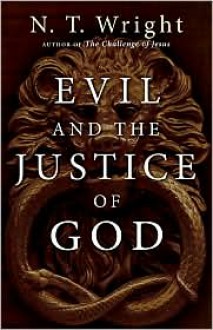 Evil And the Justice of God - N.T. Wright