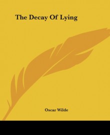 The Decay of Lying - Oscar Wilde