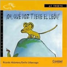 Oh, que voz tiene el leon! - Ricardo Alcantara, Emilio Urberuaga