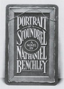 Portrait of a Scoundrel - Nathaniel Benchley