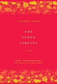 The Stone Virgins: A Novel - Yvonne Vera