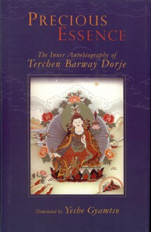 Precious Essence: The Inner Autobiography of Terchen Barway Dorje - Yeshe Gyamtso