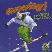 Gravity! Do You Feel It? - Buffy Silverman